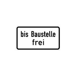 Zusatzschild 1028-31, 330x600mm bis Baustelle frei RAL-Gütezeichen Folie RA2