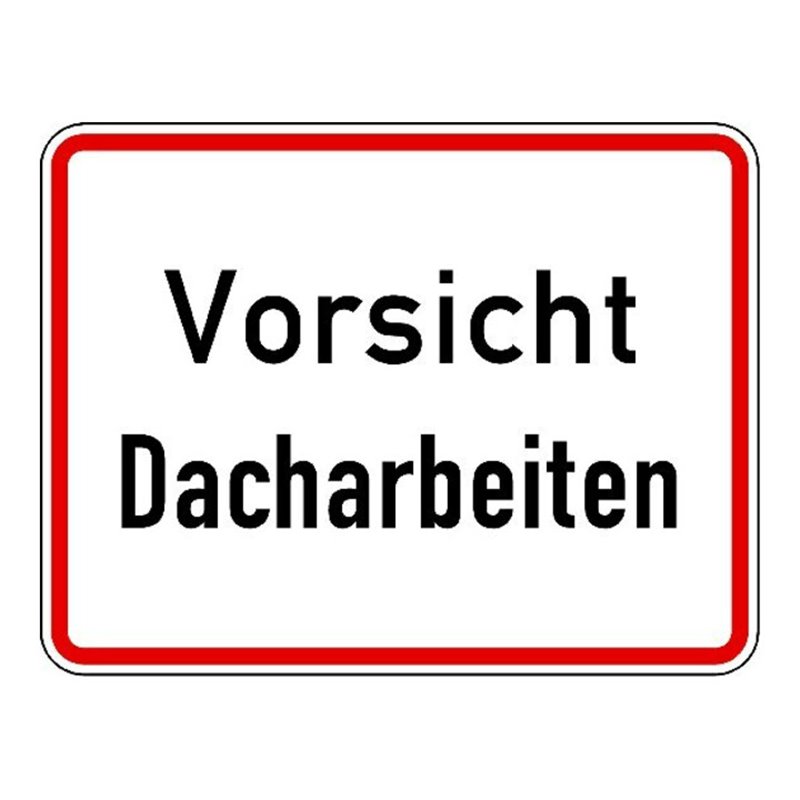 Warn- und Hinweißchild 19, 650x500mm Vorsicht Dacharbeiten RAL-Gütezeichen Folie RA2